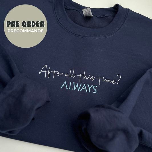 *PRE ORDER* AFTER ALL THIS TIME CREWNECK