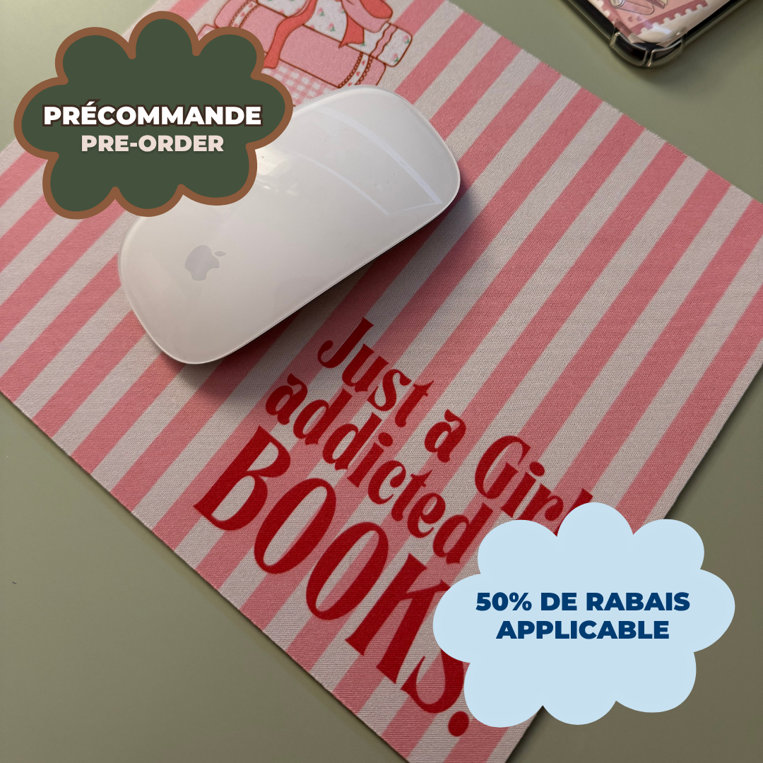 *PRÉCOMMANDE* Tapis de souris « GIRL ADDICTED TO BOOKS »